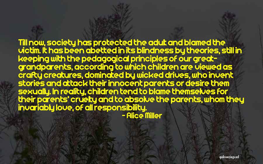 Parents And Love Quotes By Alice Miller Parents And Love Quotes By Alice Miller