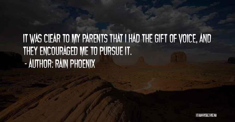 Parents And Quotes By Rain Phoenix