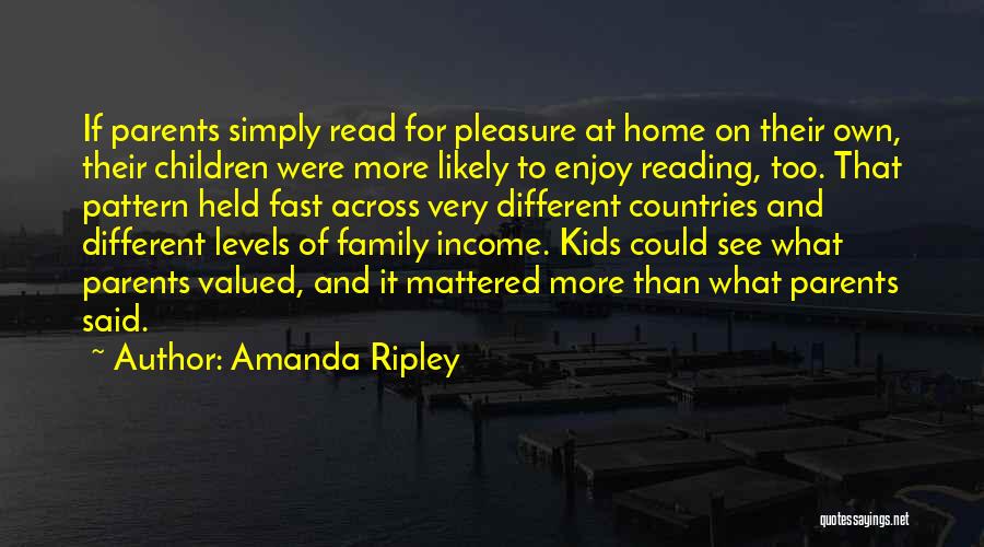 Parents And Reading Quotes By Amanda Ripley