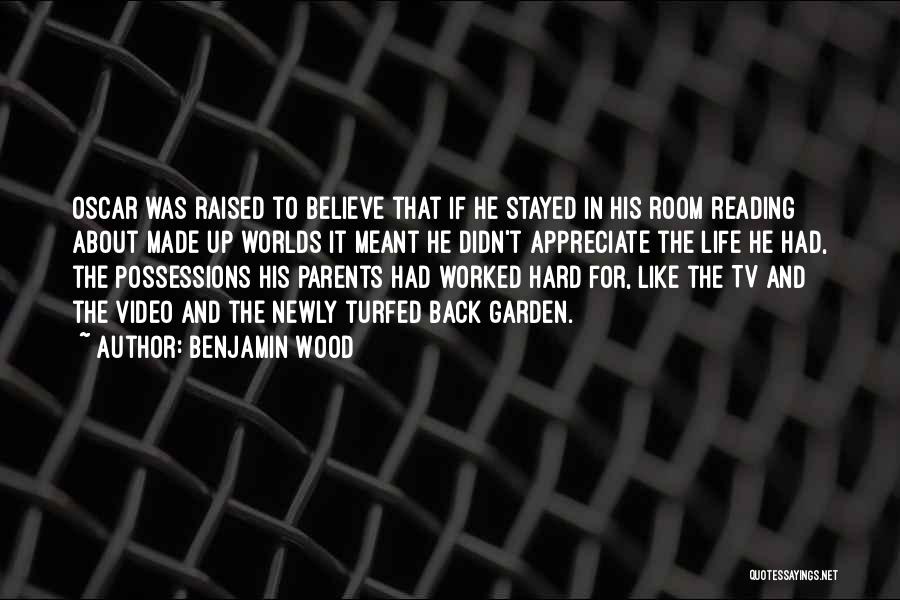 Parents And Reading Quotes By Benjamin Wood