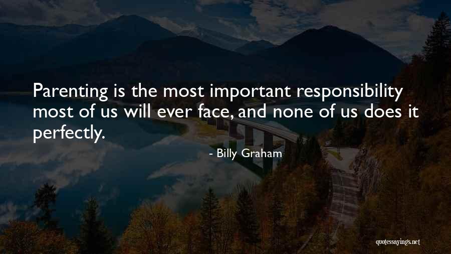 Parents And Responsibility Quotes By Billy Graham Parents And Responsibility Quotes By Billy Graham