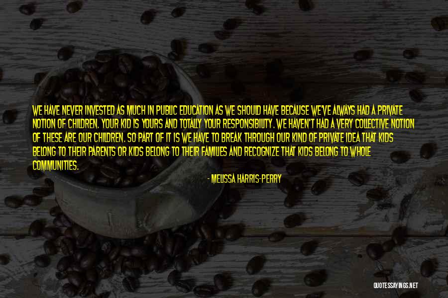 Parents And Responsibility Quotes By Melissa Harris-Perry Parents And Responsibility Quotes By Melissa Harris-Perry