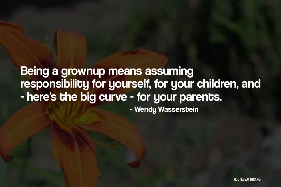 Parents And Responsibility Quotes By Wendy Wasserstein Parents And Responsibility Quotes By Wendy Wasserstein