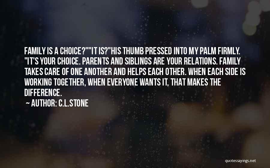 Parents And Siblings Quotes By C.L.Stone