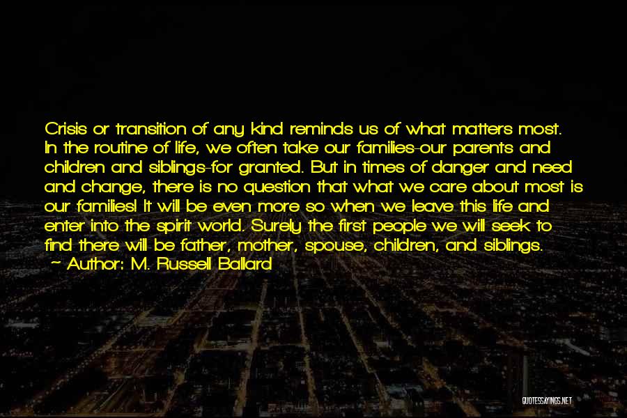 Parents And Siblings Quotes By M. Russell Ballard
