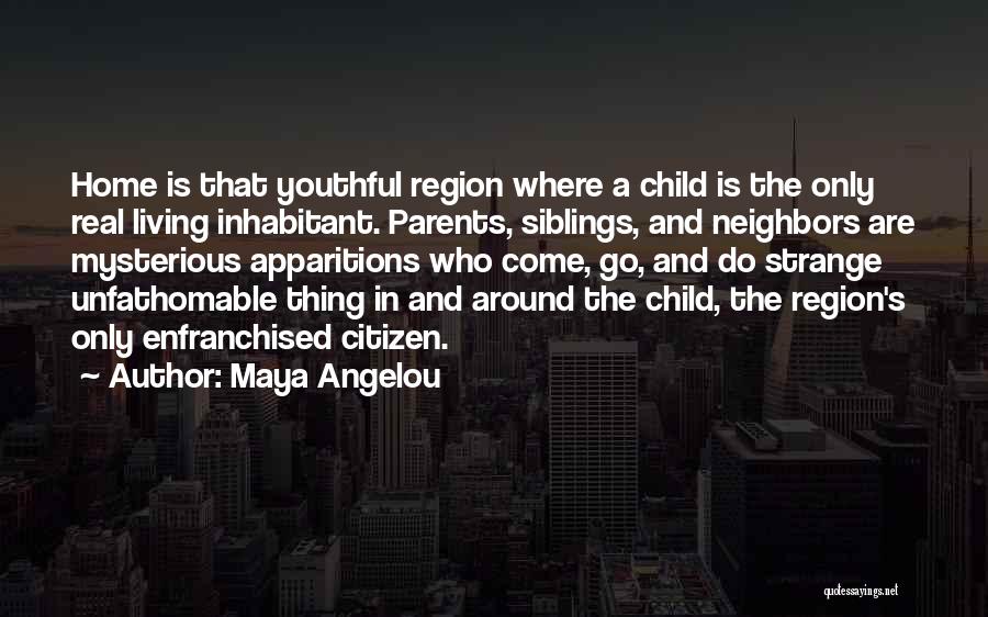 Parents And Siblings Quotes By Maya Angelou