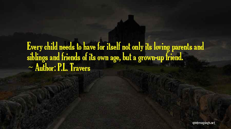 Parents And Siblings Quotes By P.L. Travers