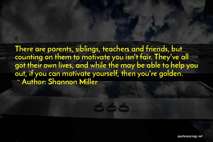 Parents And Siblings Quotes By Shannon Miller