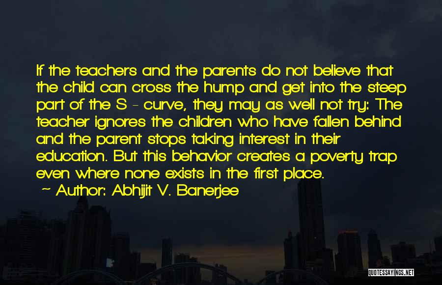 Parents And Teacher Quotes By Abhijit V. Banerjee