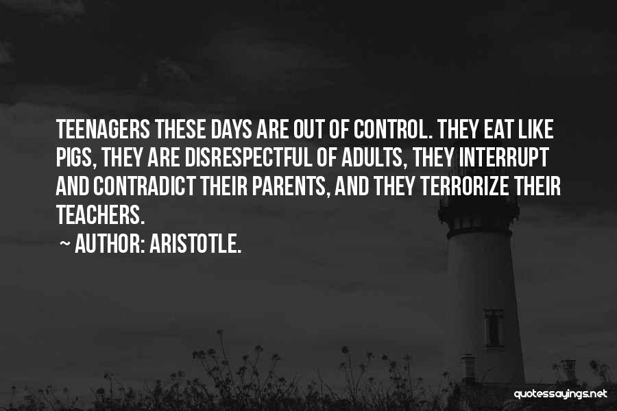 Parents And Teacher Quotes By Aristotle.