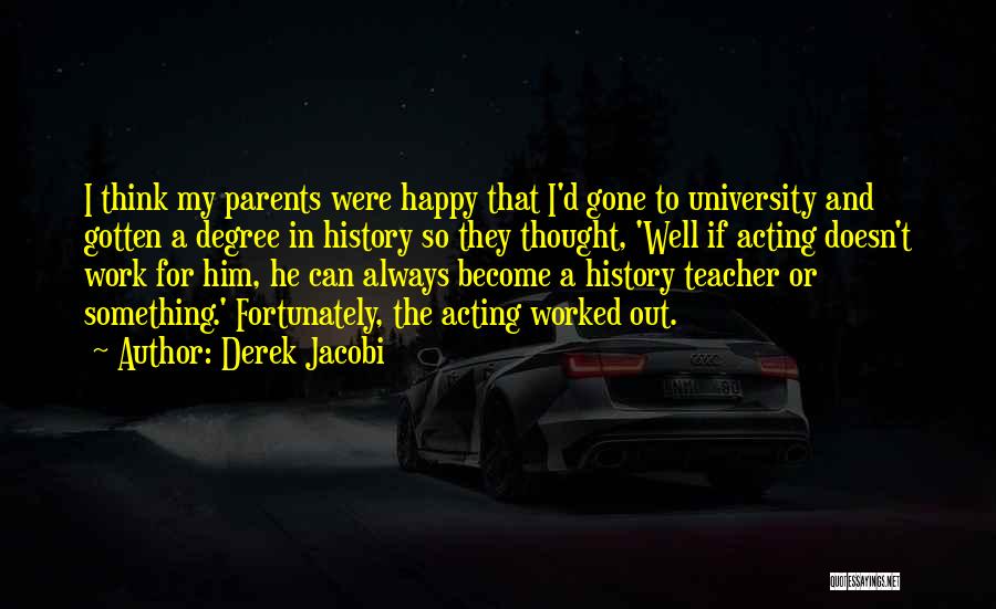 Parents And Teacher Quotes By Derek Jacobi