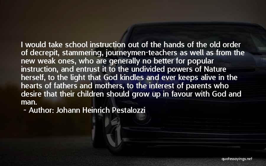 Parents And Teacher Quotes By Johann Heinrich Pestalozzi