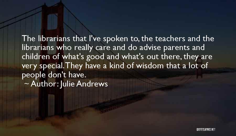 Parents And Teacher Quotes By Julie Andrews
