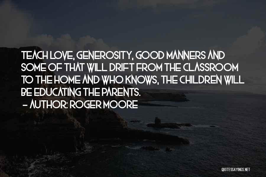 Parents And Teacher Quotes By Roger Moore