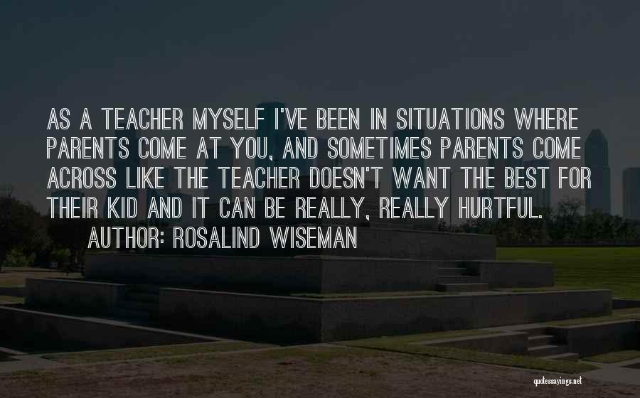 Parents And Teacher Quotes By Rosalind Wiseman