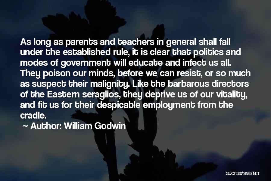 Parents And Teacher Quotes By William Godwin