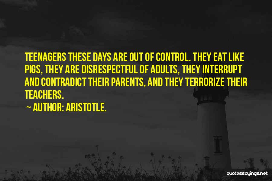 Parents And Teachers Quotes By Aristotle.