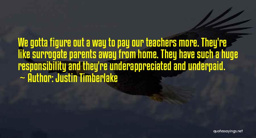 Parents And Teachers Quotes By Justin Timberlake