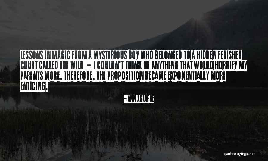 Parents And Teenagers Quotes By Ann Aguirre Parents And Teenagers Quotes By Ann Aguirre