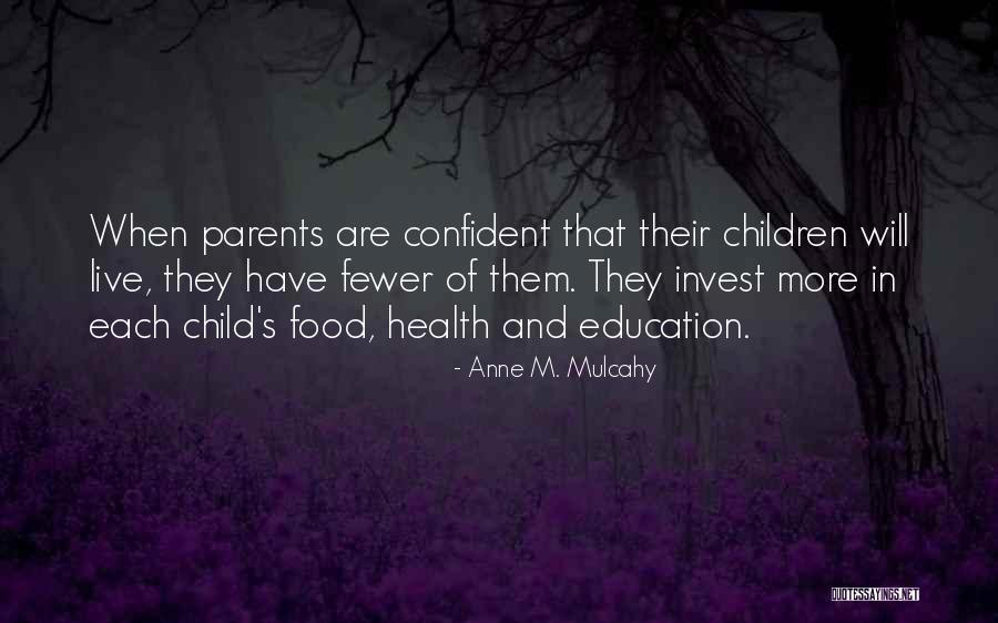 Parents And Their Child's Education Quotes By Anne M. Mulcahy Parents And Their Child's Education Quotes By Anne M. Mulcahy