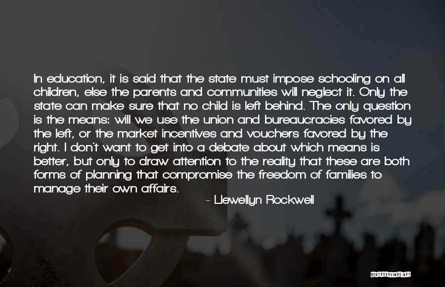 Parents And Their Child's Education Quotes By Llewellyn Rockwell Parents And Their Child's Education Quotes By Llewellyn Rockwell