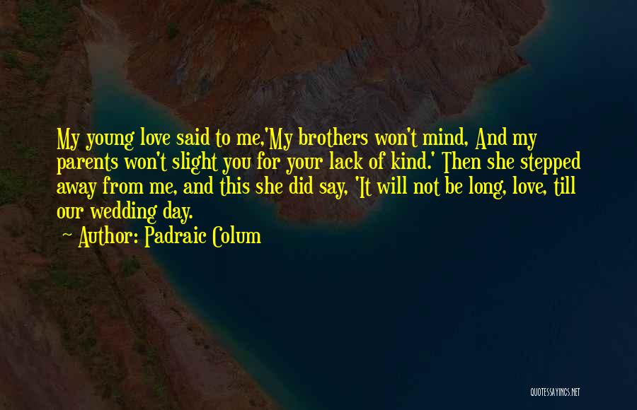 Parents And Wedding Quotes By Padraic Colum