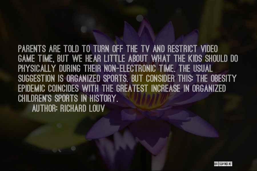 Parents And Youth Sports Quotes By Richard Louv