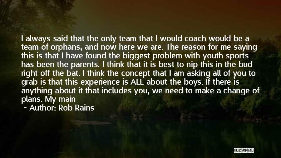 Parents And Youth Sports Quotes By Rob Rains