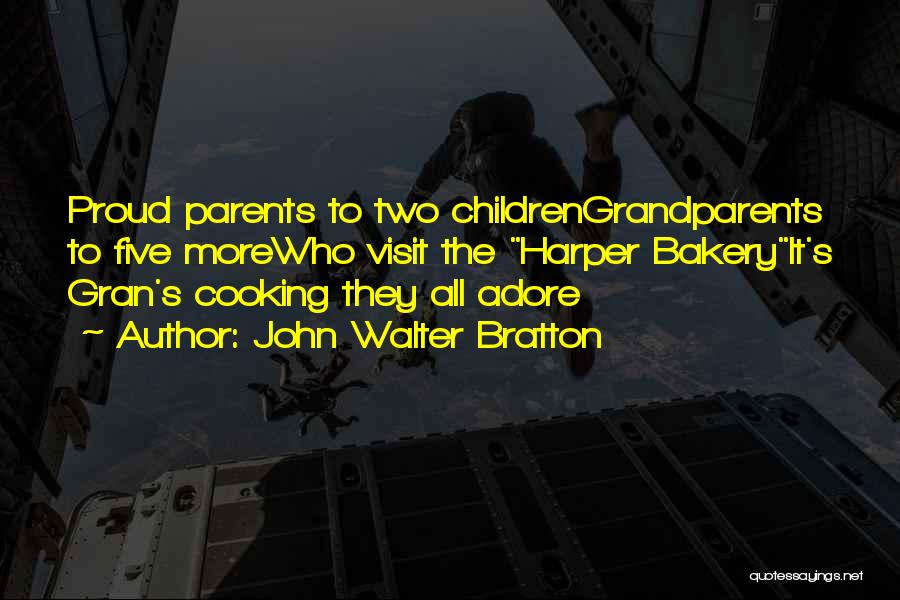 Parents Anniversary Quotes By John Walter Bratton