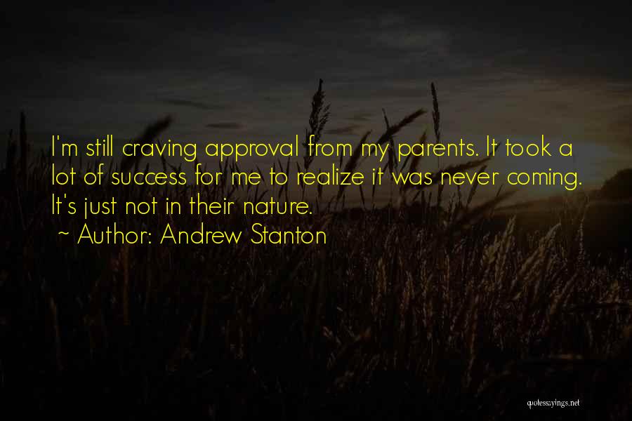 Parents Approval Quotes By Andrew Stanton