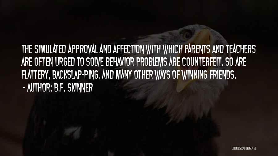 Parents Approval Quotes By B.F. Skinner