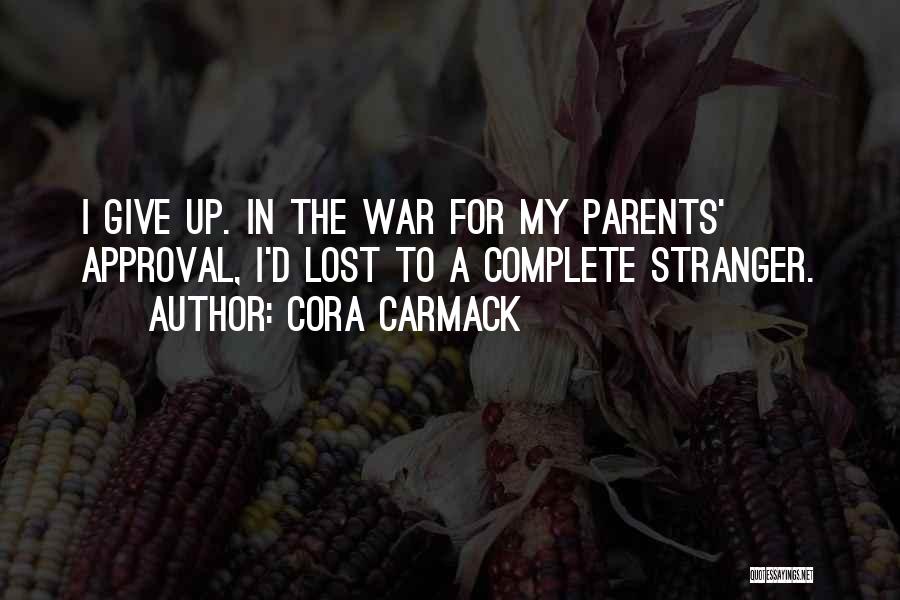 Parents Approval Quotes By Cora Carmack