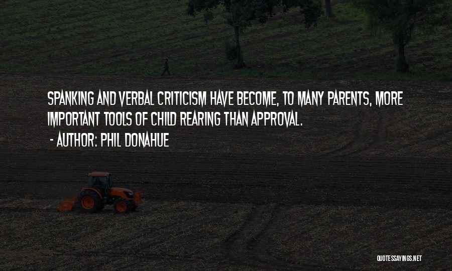 Parents Approval Quotes By Phil Donahue