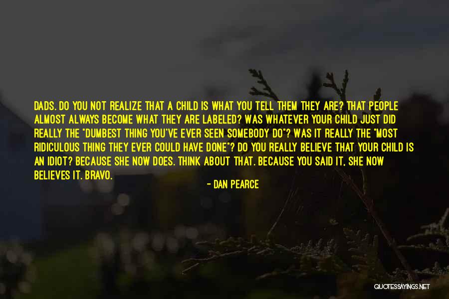 Parents Arguing Quotes By Dan Pearce Parents Arguing Quotes By Dan Pearce