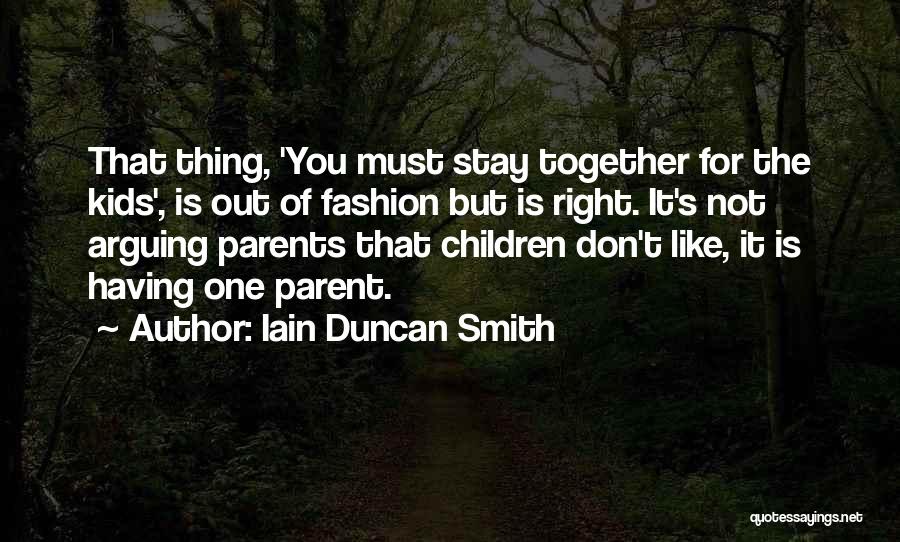 Parents Arguing Quotes By Iain Duncan Smith