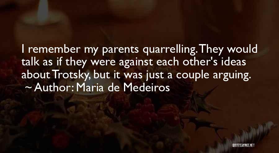 Parents Arguing Quotes By Maria De Medeiros