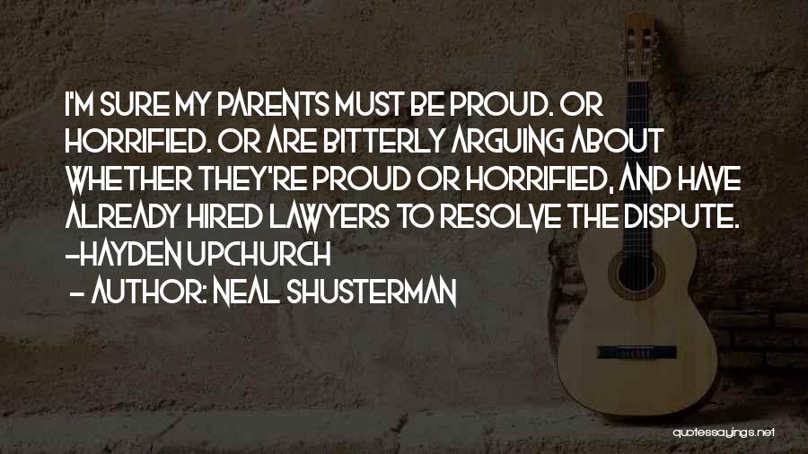 Parents Arguing Quotes By Neal Shusterman