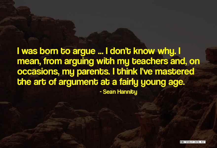 Parents Arguing Quotes By Sean Hannity