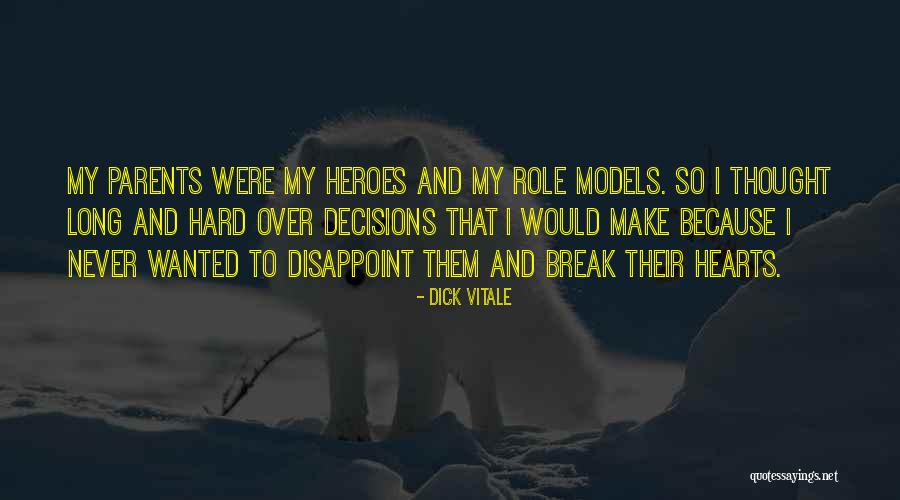 Parents As Heroes Quotes By Dick Vitale Parents As Heroes Quotes By Dick Vitale
