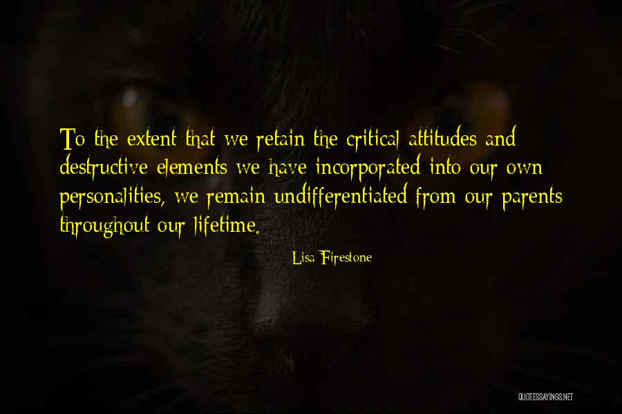 Parents Attitudes Quotes By Lisa Firestone Parents Attitudes Quotes By Lisa Firestone