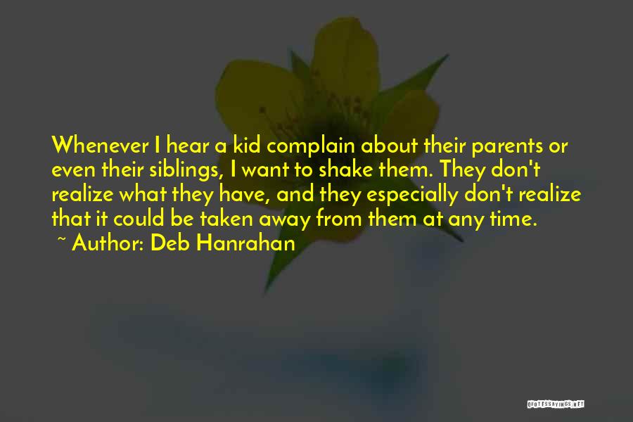 Parents Complain Quotes By Deb Hanrahan