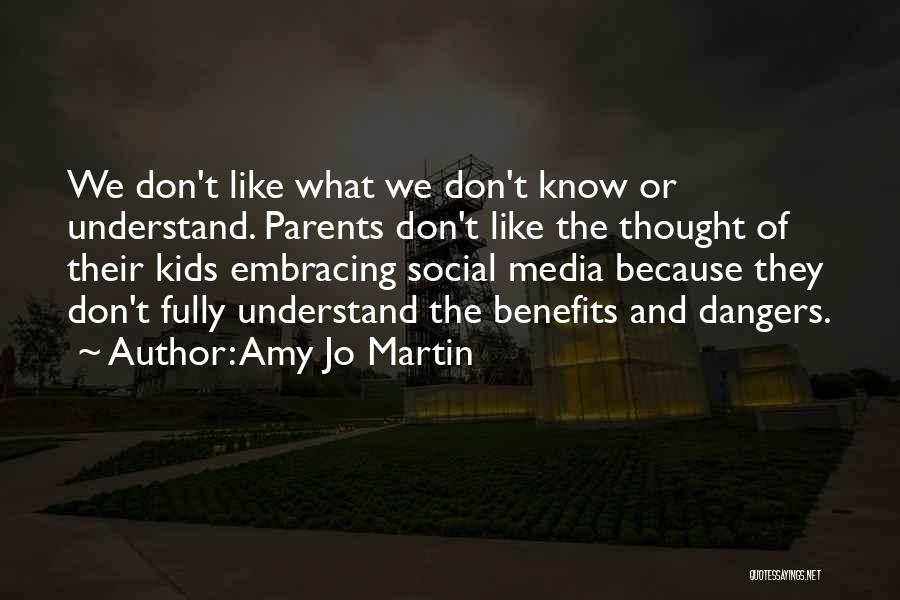 Parents Don't Understand Quotes By Amy Jo Martin