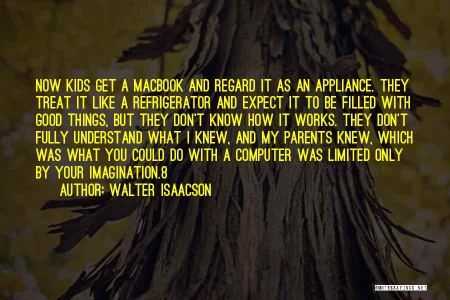Parents Don't Understand Quotes By Walter Isaacson