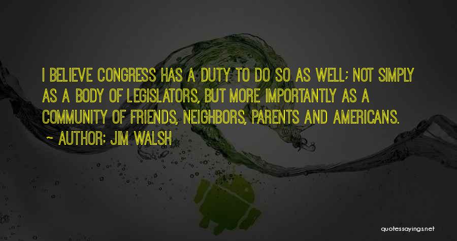 Parents Duty Quotes By Jim Walsh