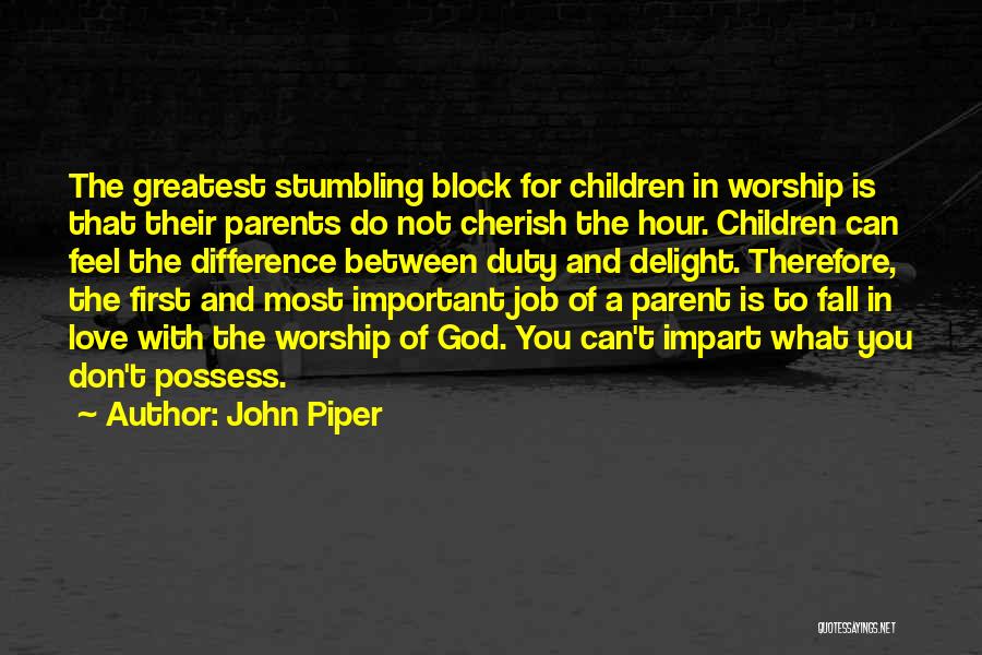Parents Duty Quotes By John Piper