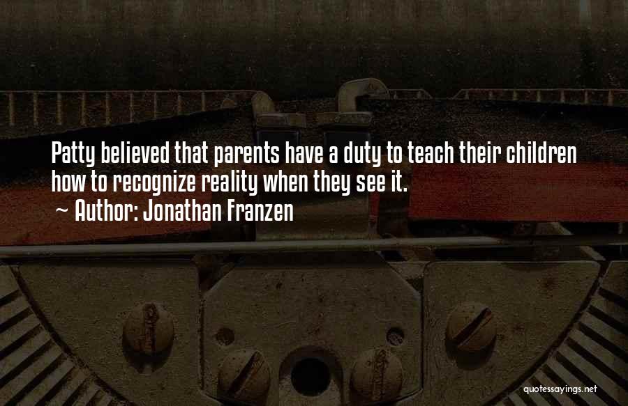Parents Duty Quotes By Jonathan Franzen