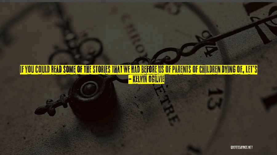 Parents Dying Quotes By Kelvin Ogilvie Parents Dying Quotes By Kelvin Ogilvie