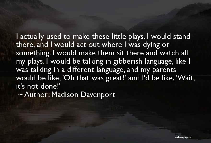 Parents Dying Quotes By Madison Davenport