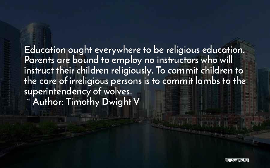 Parents Education Quotes By Timothy Dwight V