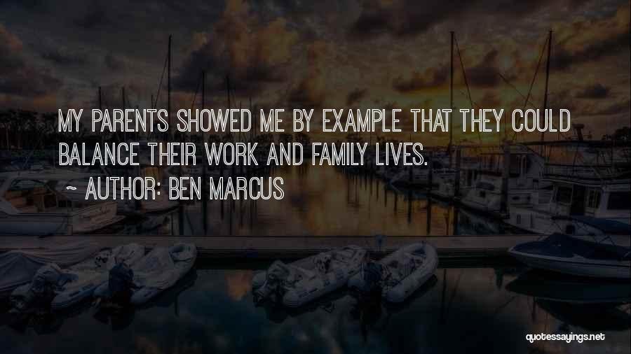 Parents Example Quotes By Ben Marcus